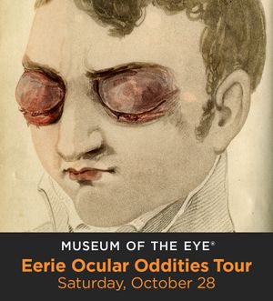 A drawing of a boy with large, swollen, purple eyelids. The boy has brown hair and wears a high collared coat. His eyes are closed, and his eyelids protrude greatly from his face. There is a black banner at the bottom of the image with white and orange text that reads: Museum of the Eye Eerie Ocular Oddities Tour Saturday, October 28